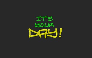 Картинка philosophy, subtitle, its your day, зеленые, желтые, серые, день, мотивация, твой