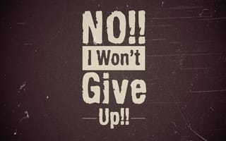 Картинка phrase, no wont give up, поговорка